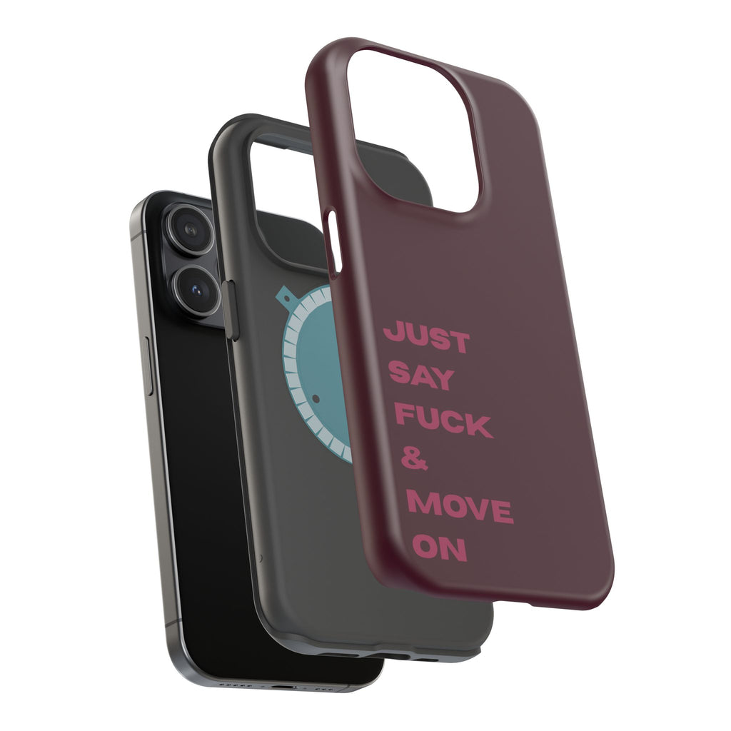 Just Say Fuck & Move On iPhone Case