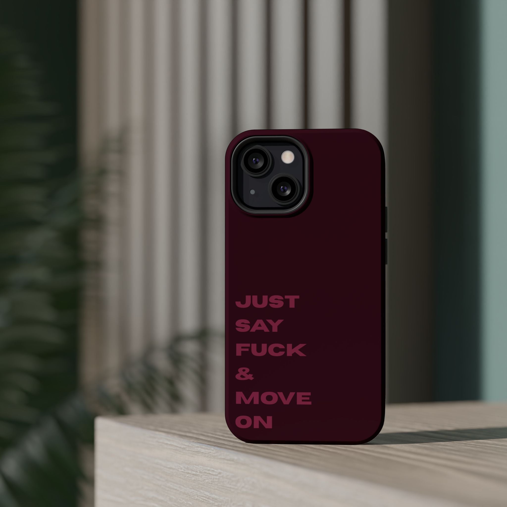 Just Say Fuck & Move On iPhone Case