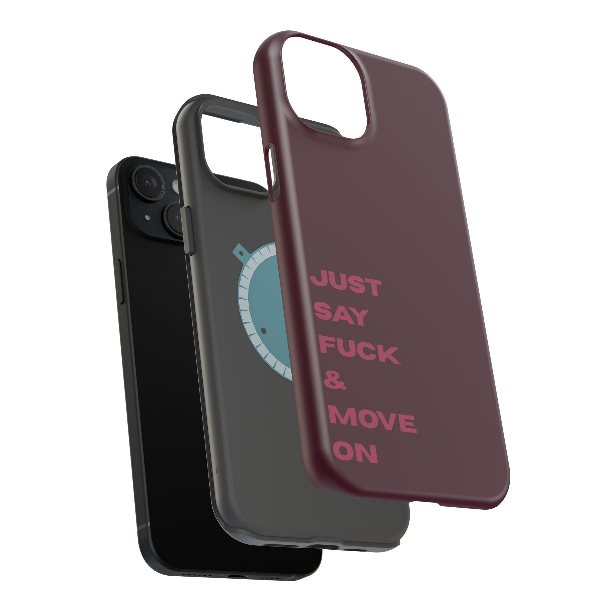 Just Say Fuck & Move On iPhone Case
