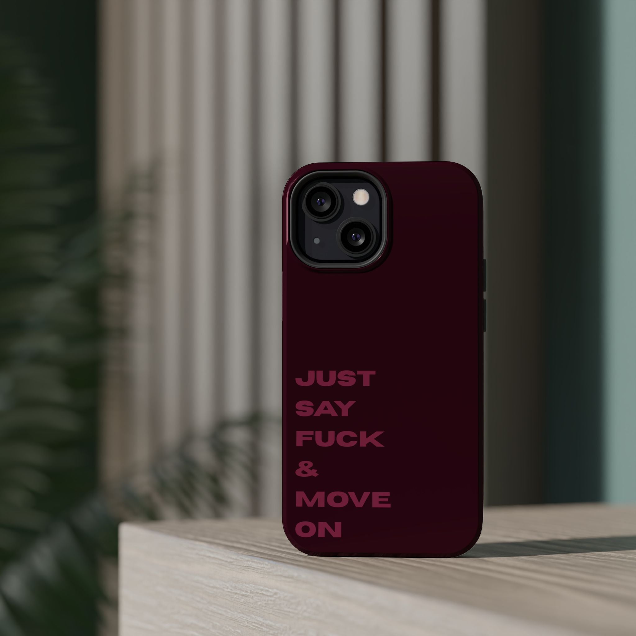 Just Say Fuck & Move On iPhone Case