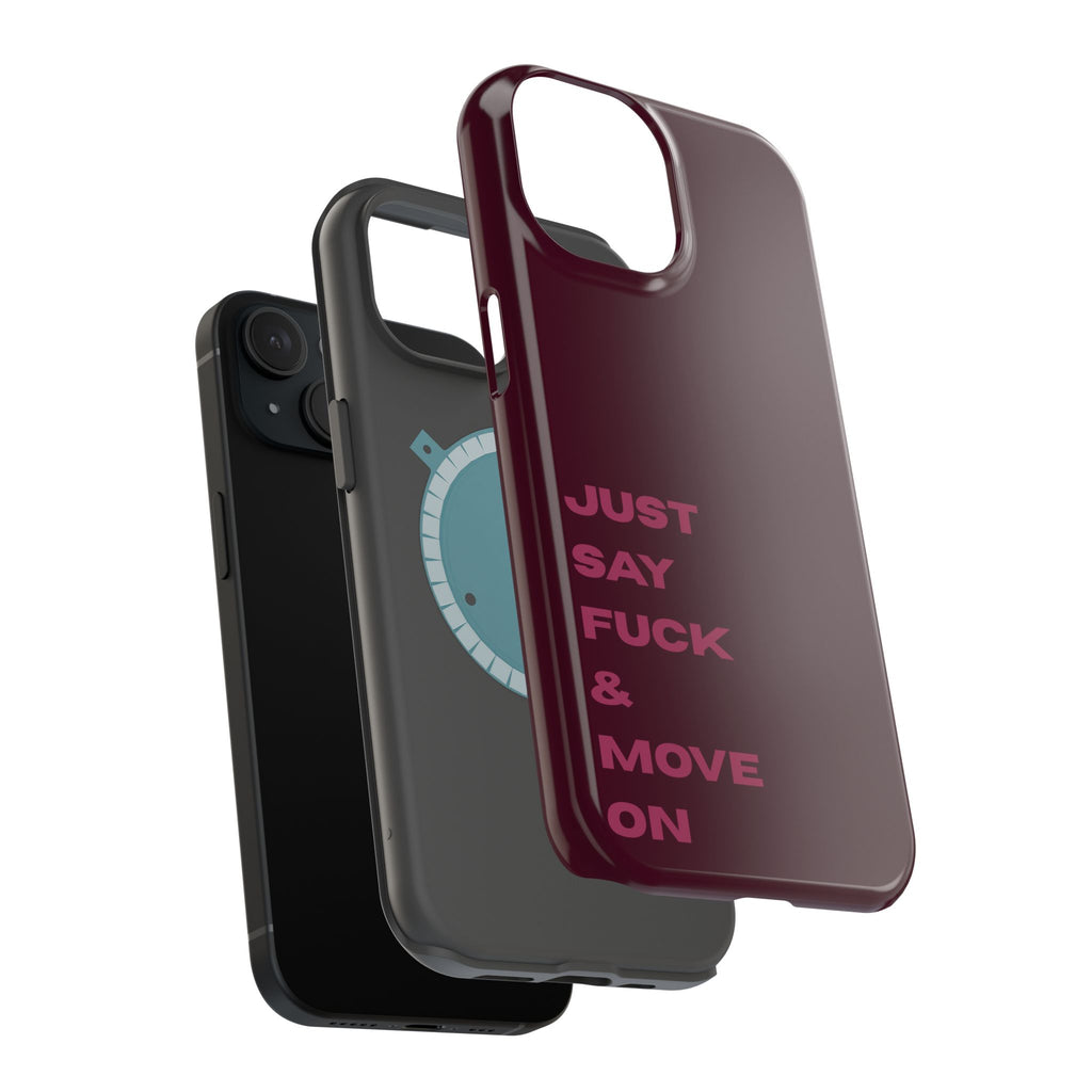 Just Say Fuck & Move On iPhone Case