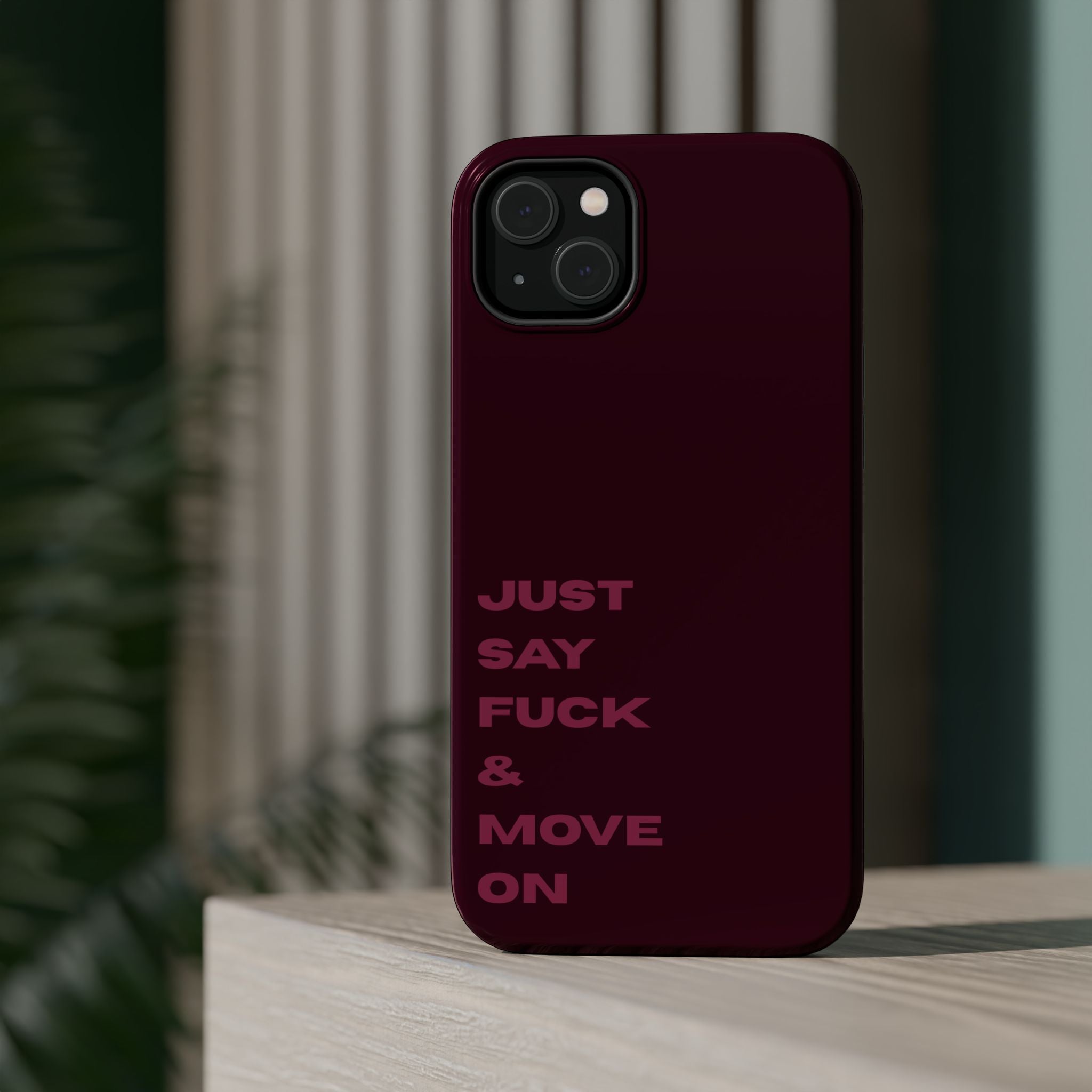 Just Say Fuck & Move On iPhone Case