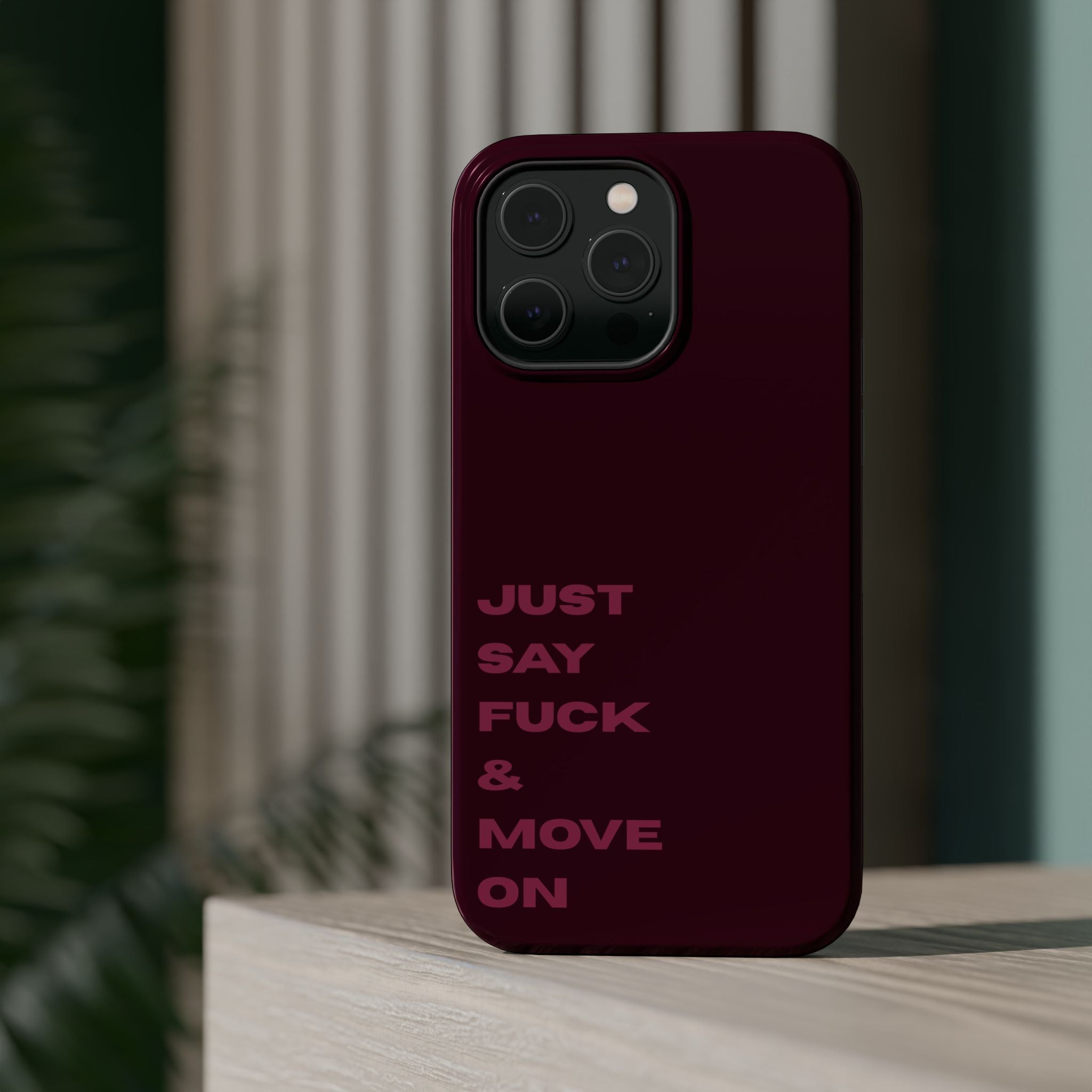 Just Say Fuck & Move On iPhone Case