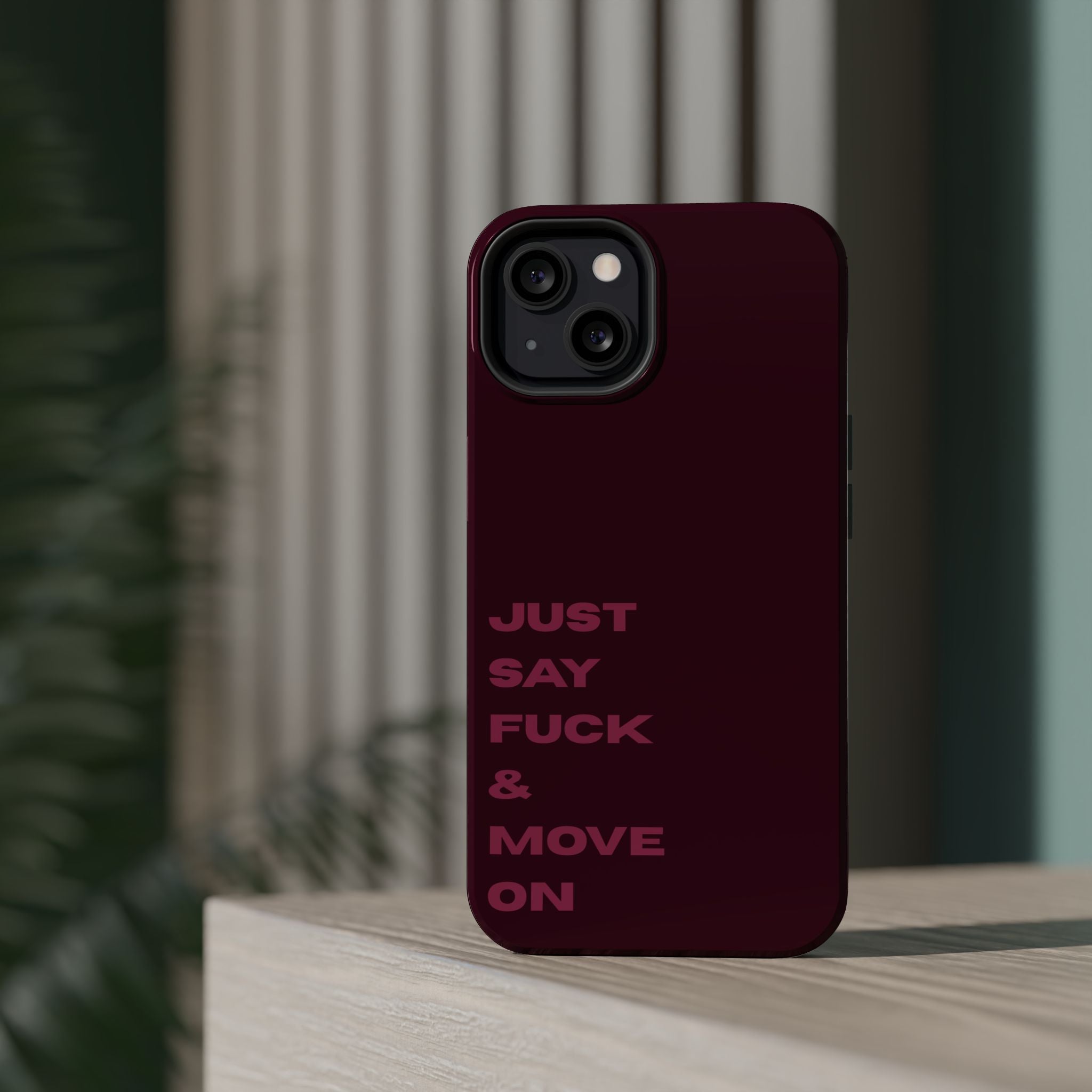 Just Say Fuck & Move On iPhone Case