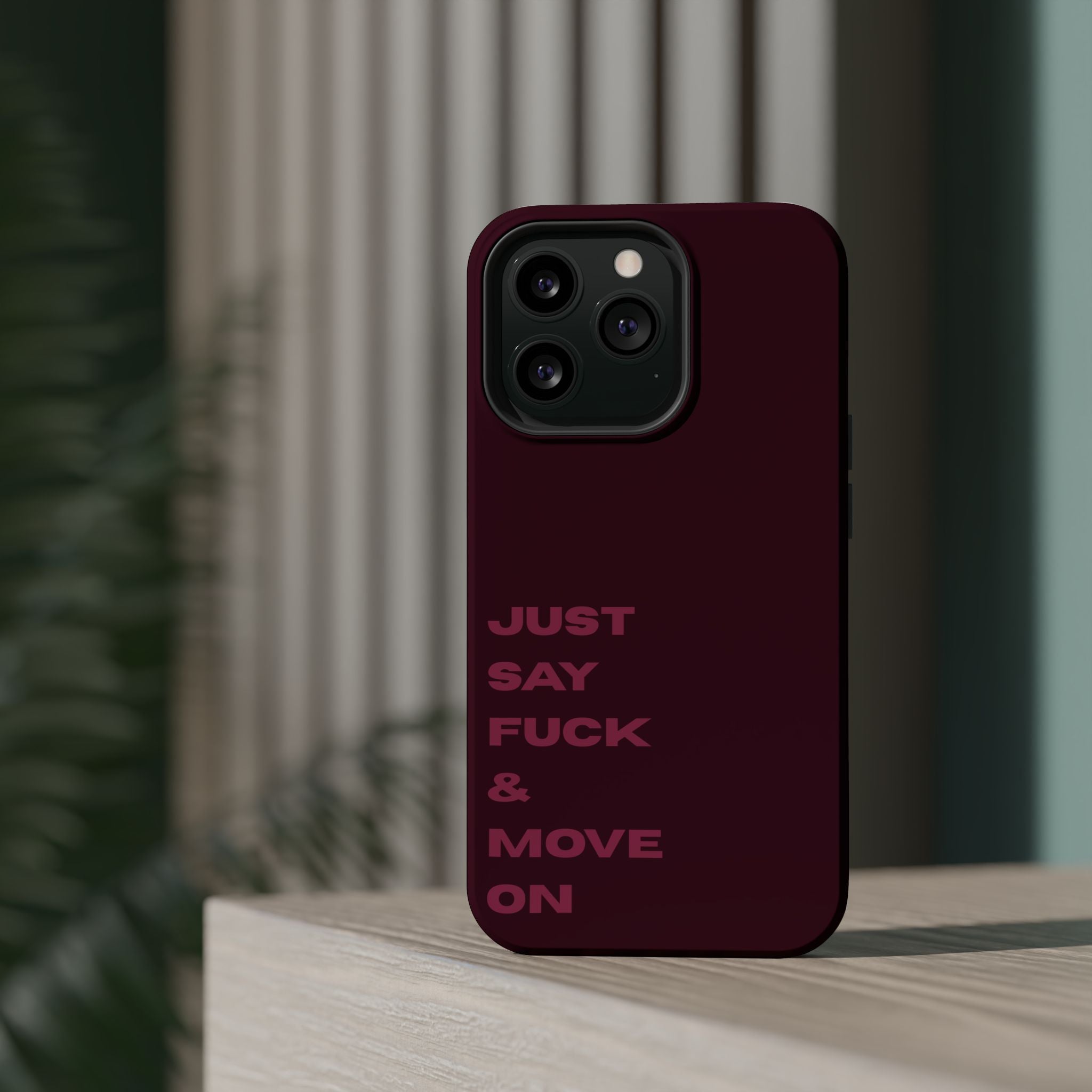 Just Say Fuck & Move On iPhone Case