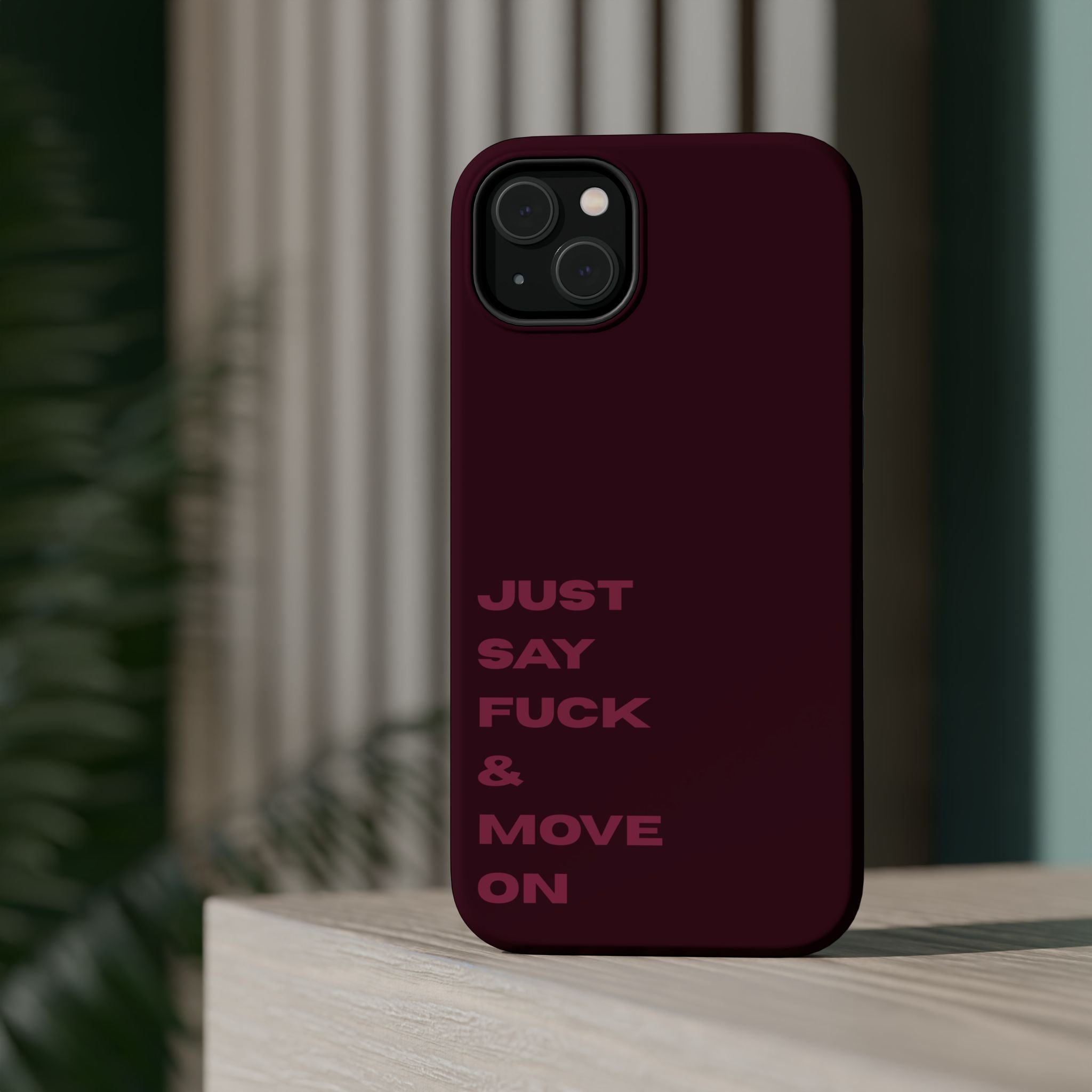 Just Say Fuck & Move On iPhone Case