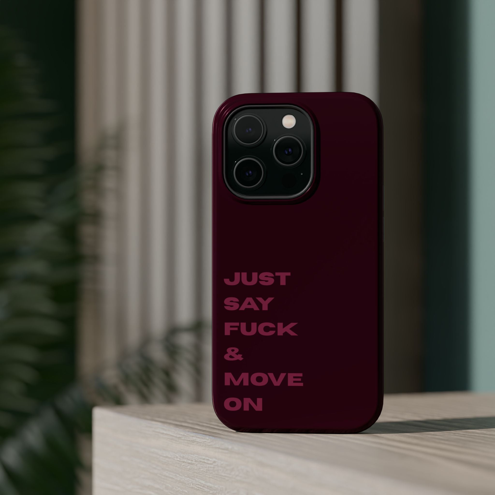 Just Say Fuck & Move On iPhone Case