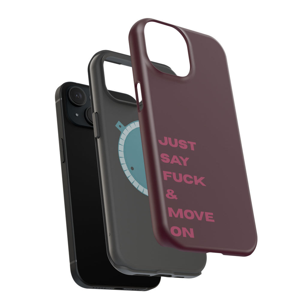 Just Say Fuck & Move On iPhone Case