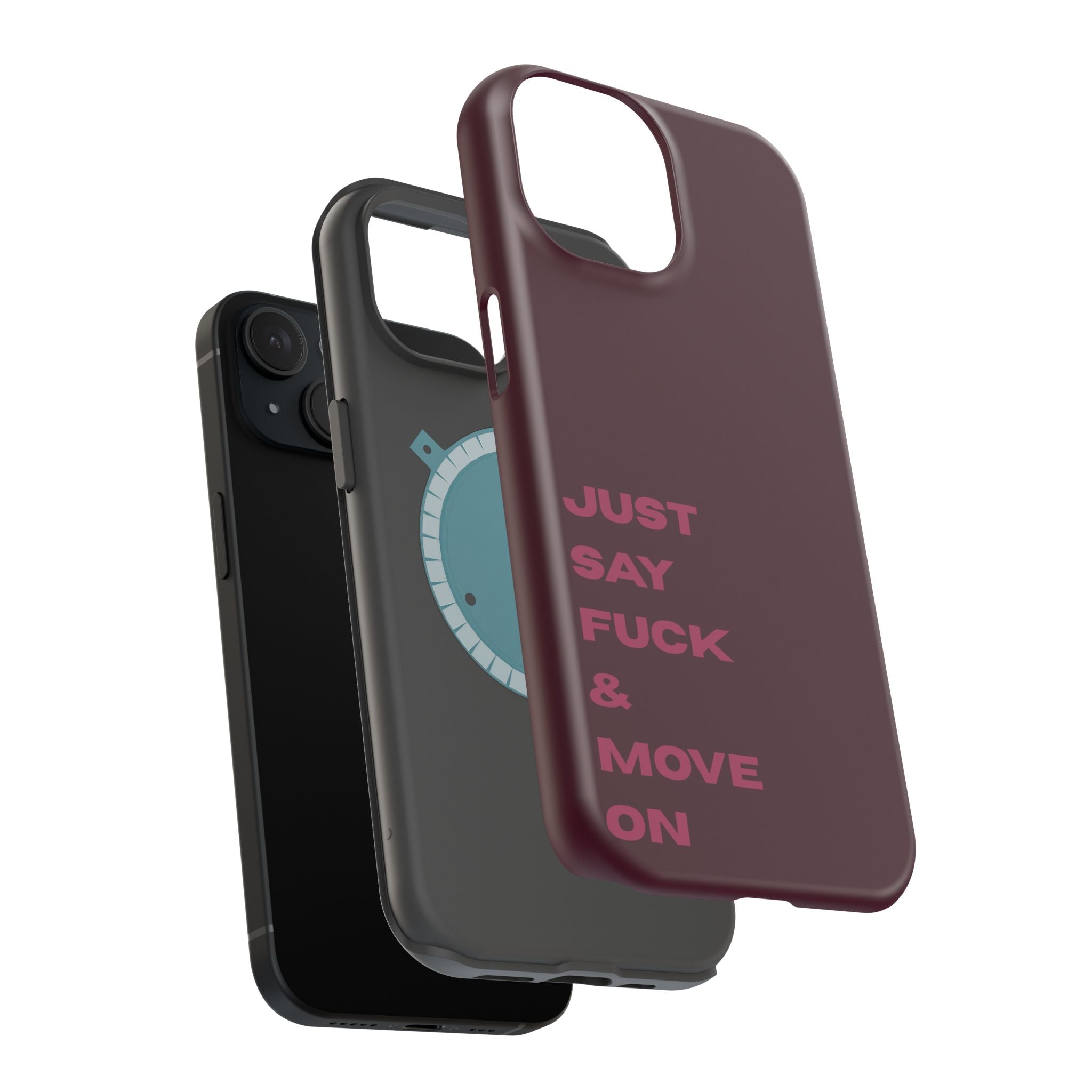 Just Say Fuck & Move On iPhone Case