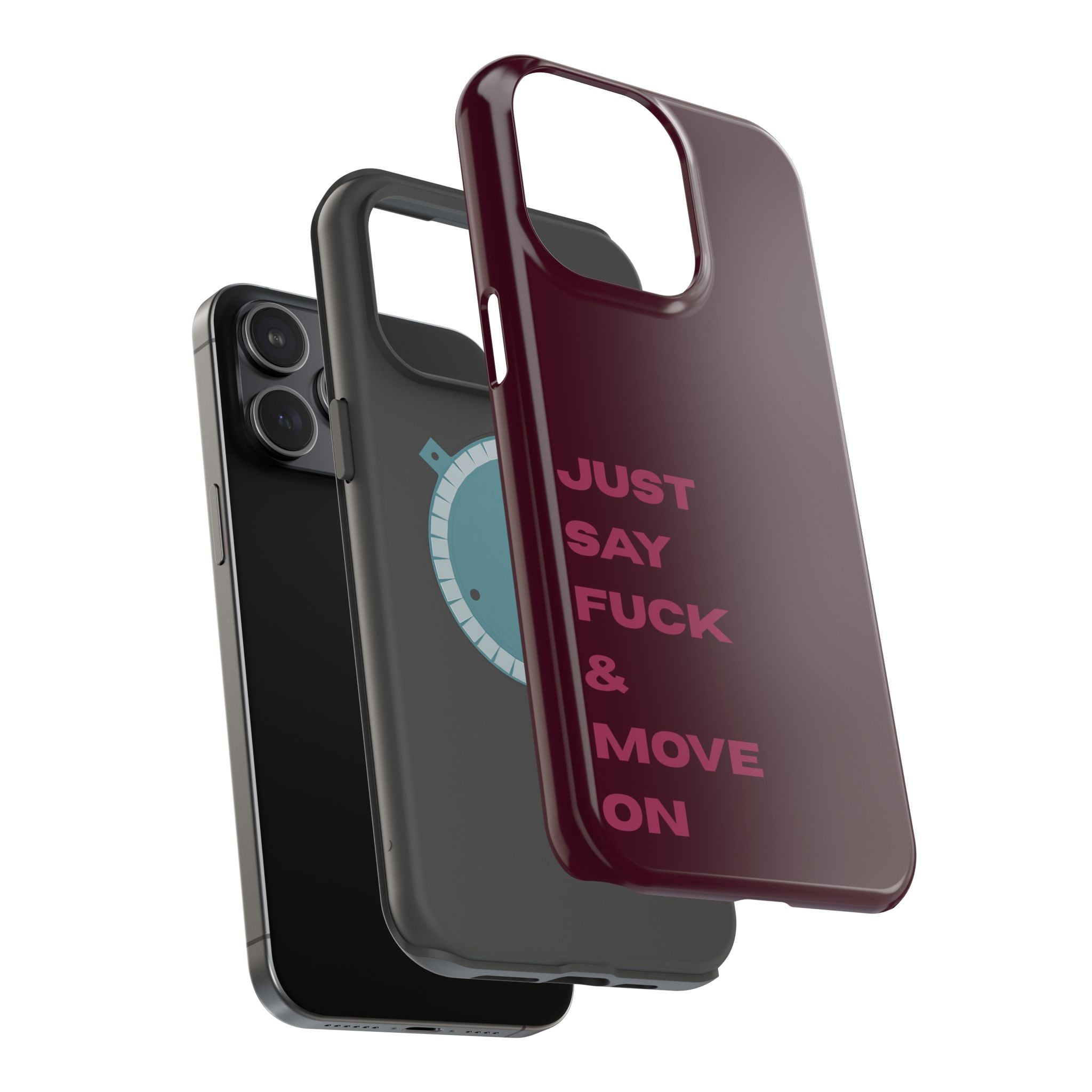 Just Say Fuck & Move On iPhone Case